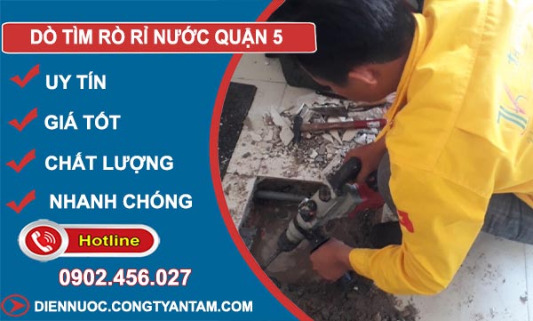 Dò Tìm Rò Rỉ Nước Tại Quận 5