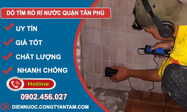 Dò Tìm Rò Rỉ Nước Tân Phú