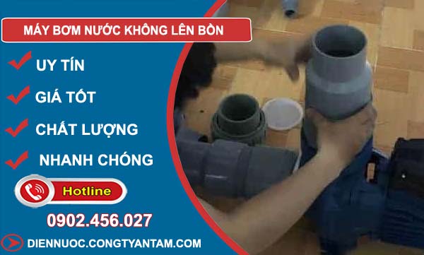 máy bơm nước không lên bồn